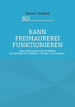 SO...............kann Freimaurerei funktionieren