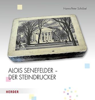 Alois Senefelder - Der Steindrucker
