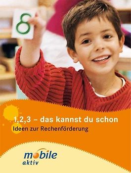 1, 2, 3 - das kannst du schon. Ideen zur Rechenförderung