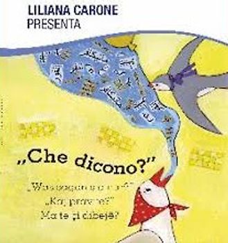 "Che dicono?" - "Was sagen sie nur?" - Anna Bossi & Liliana Carone [Broschiert]