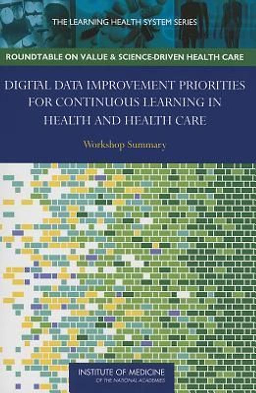 Digital Data Improvement Priorities for Continuous Learning in Health and Health Care
