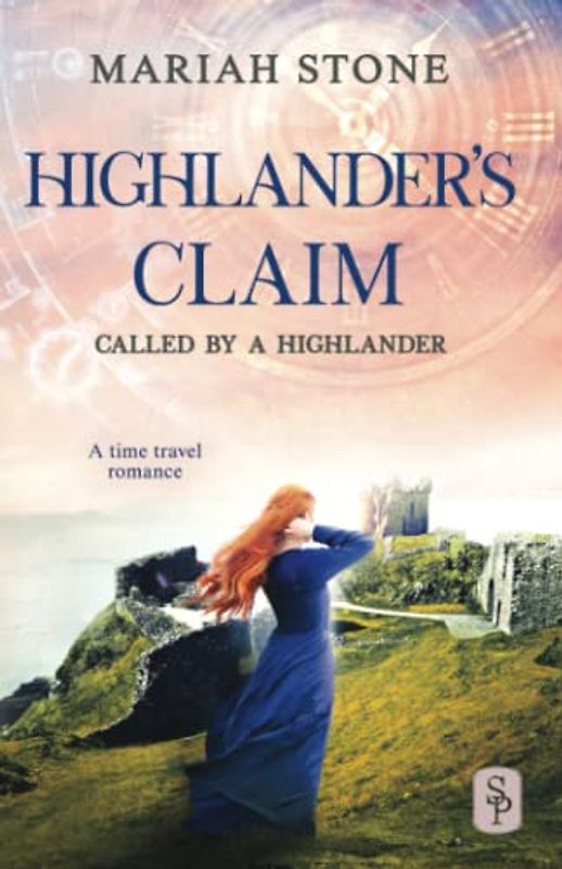 Highlander's Claim: A Scottish historical time travel romance (Called by a Highlander, Band 9)
