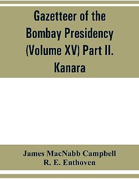 Gazetteer of the Bombay Presidency (Volume XV) Part II. Kanara