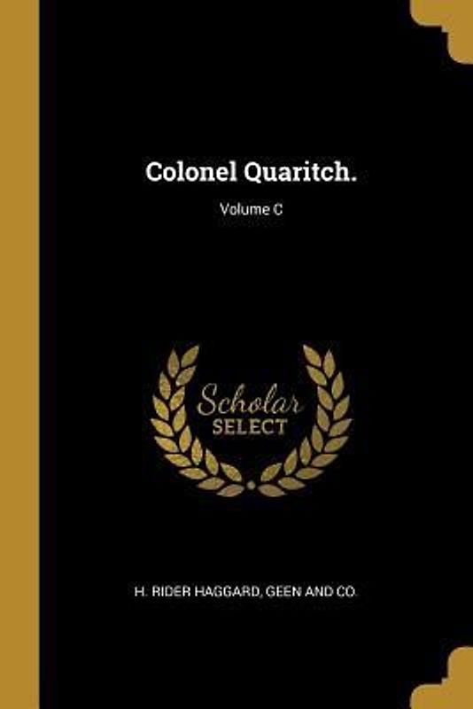 Colonel Quaritch.; Volume C