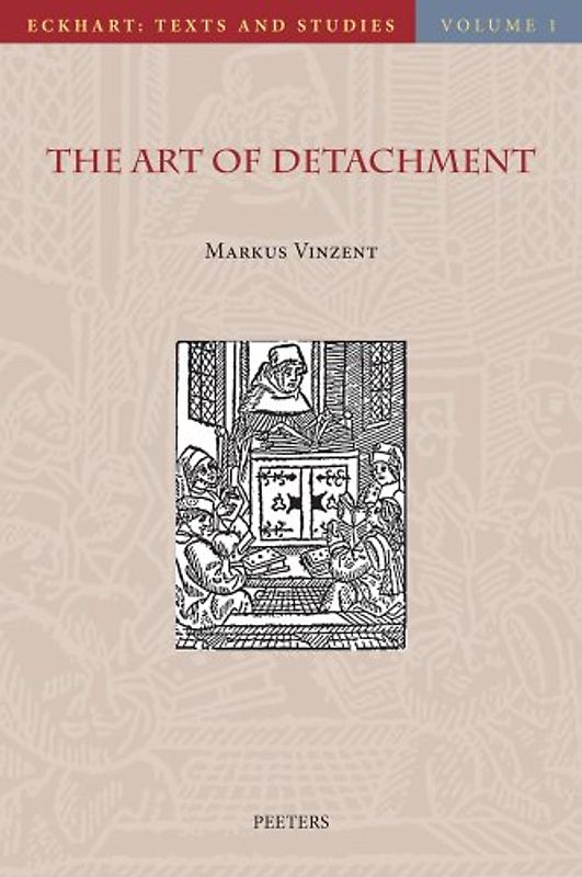 The Art of Detachment (Eckhart: Texts and Studies, 1, Band 1)
