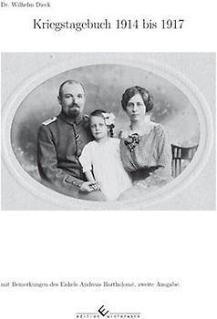 Kriegstagebuch Dr. Wilhelm Dieck 1914 bis 1918