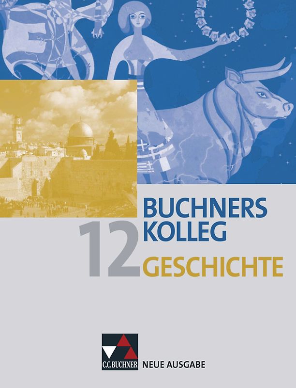 Buchners Kolleg Geschichte – Neue Ausgabe Bayern / Buchners Kolleg Geschichte Bayern 12
