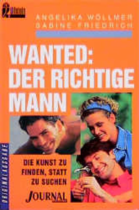 Wanted: Der richtige Mann. Die Kunst zu finden, statt zu suchen