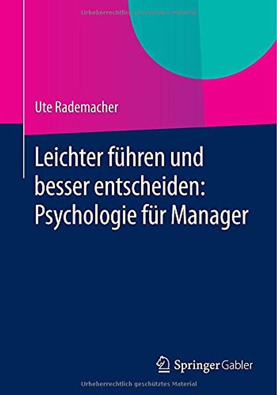 Leichter führen und besser entscheiden: Psychologie für Manager
