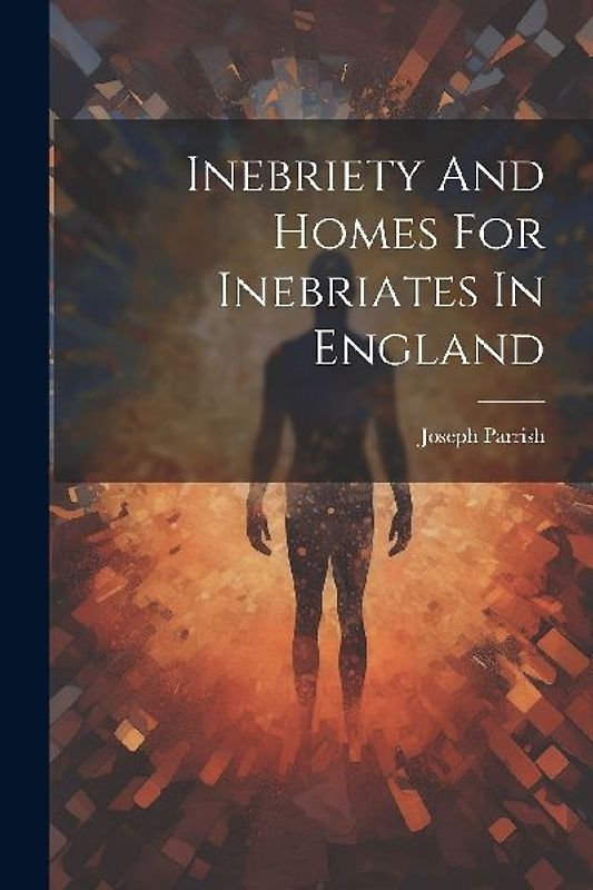 Inebriety And Homes For Inebriates In England