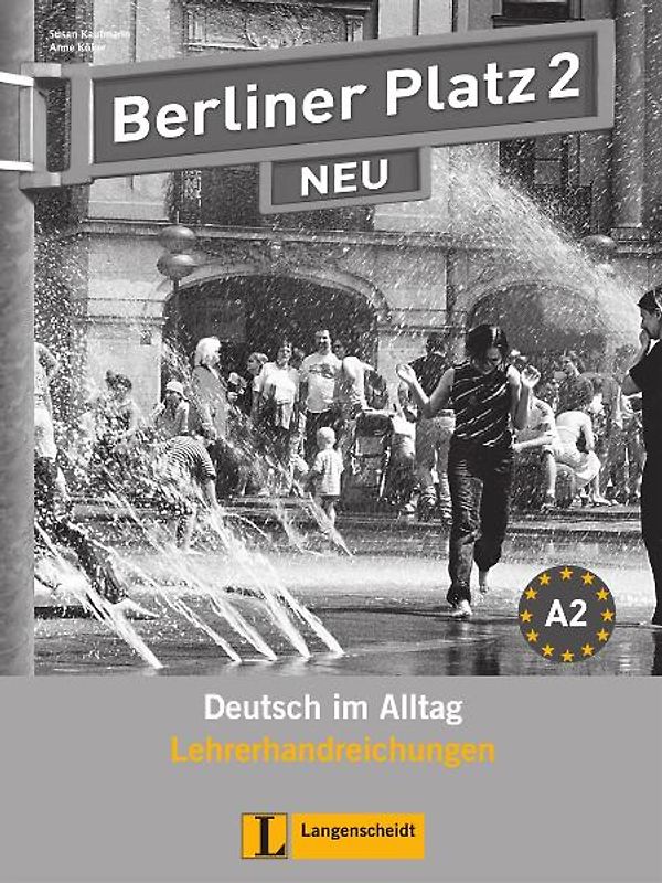 Berliner Platz 2 NEU - Lehrerhandreichungen 2. Deutsch im Alltag