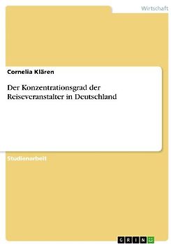 Der Konzentrationsgrad der Reiseveranstalter in Deutschland