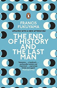The End of History and the Last Man: Francis Fukuyama