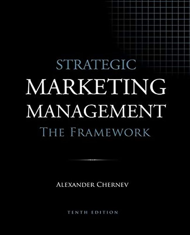 Strategic Marketing Management - The Framework, 10th Edition
