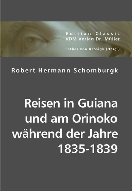 Reisen in Guiana und am Orinoko während der Jahre 1835-1839