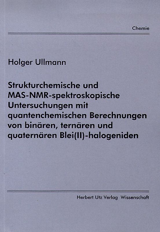 Strukturchemische und MAS-NMR-spektroskopische Untersuchungen mit quantenchemischen Berechnungen von binären, ternären und quaternären Blei(II)-halogeniden
