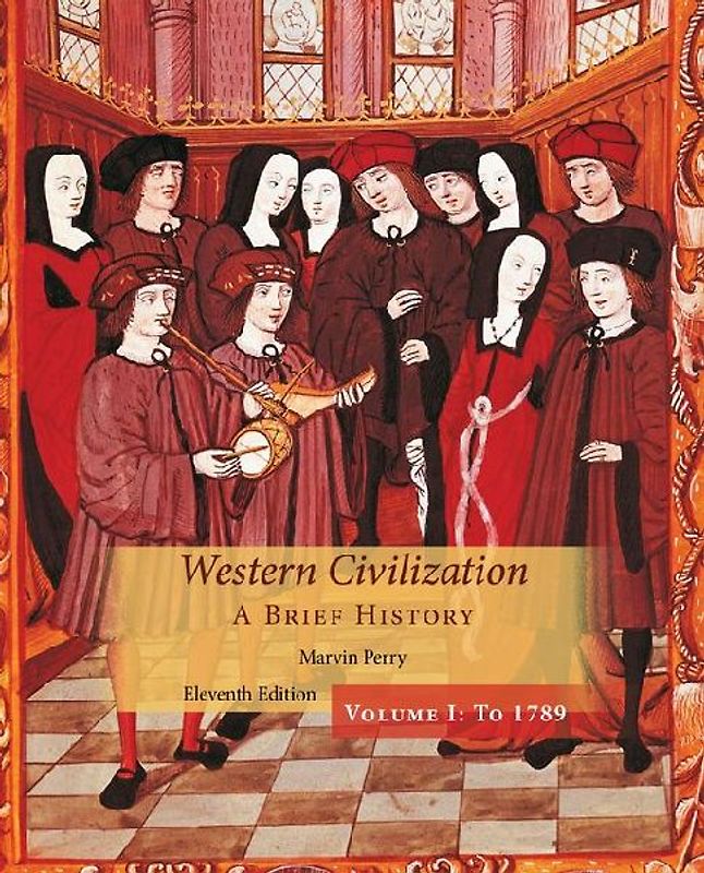 Western Civilization: A Brief History, Volume I