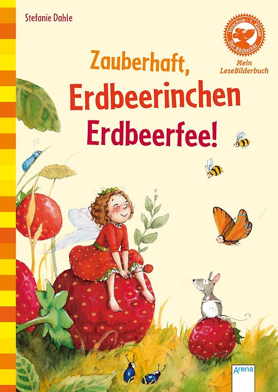 Der Bücherbär. Erstleserbücher für das Lesealter Vorschule/1. Klasse / Zauberhaft, Erdbeerinchen Erdbeerfee!