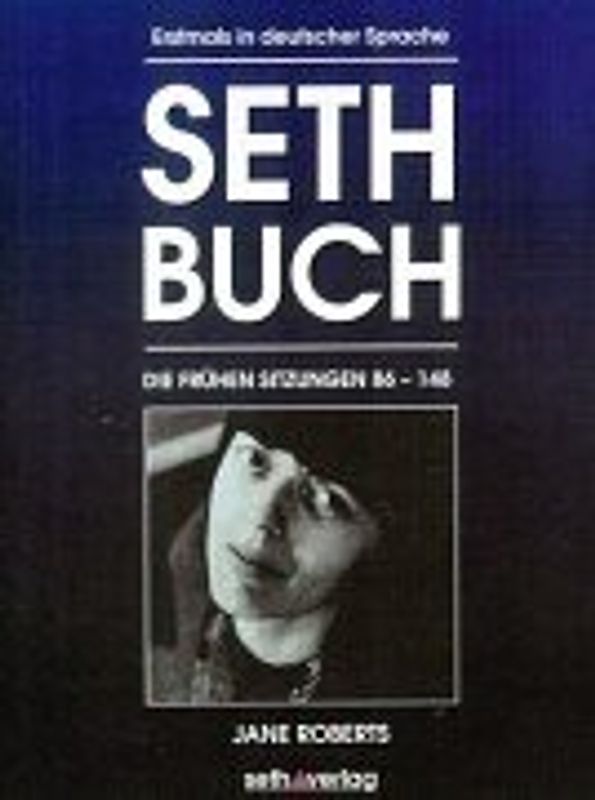 Die Frühen Sitzungen. Ein Seth-Buch