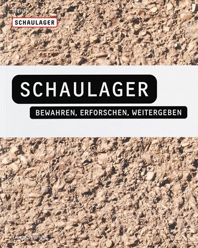 Schaulager. Bewahren, Erforschen, Weitergeben