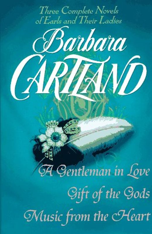 Barbara Cartland: Three Complete Novels: Earls and Their Ladies