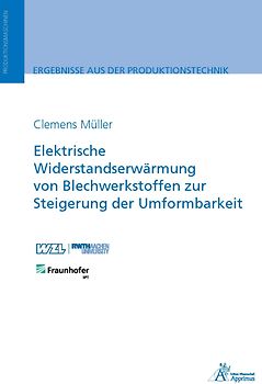 Elektrische Widerstandserwärmung von Blechwerkstoffen zur Steigerung der Umformbarkeit