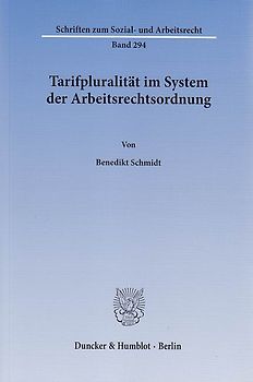 Tarifpluralität im System der Arbeitsrechtsordnung.