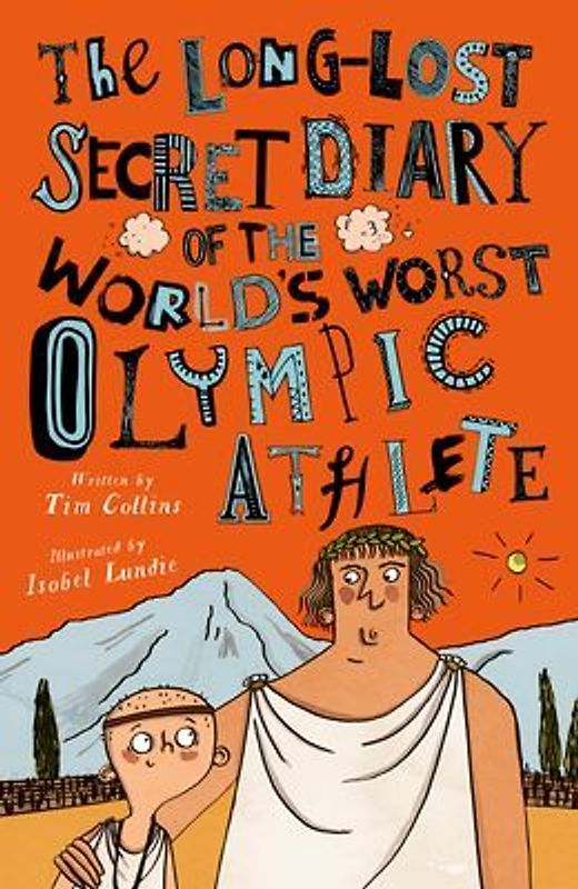 The Long-Lost Secret Diary of the World's Worst Olympic Athlete