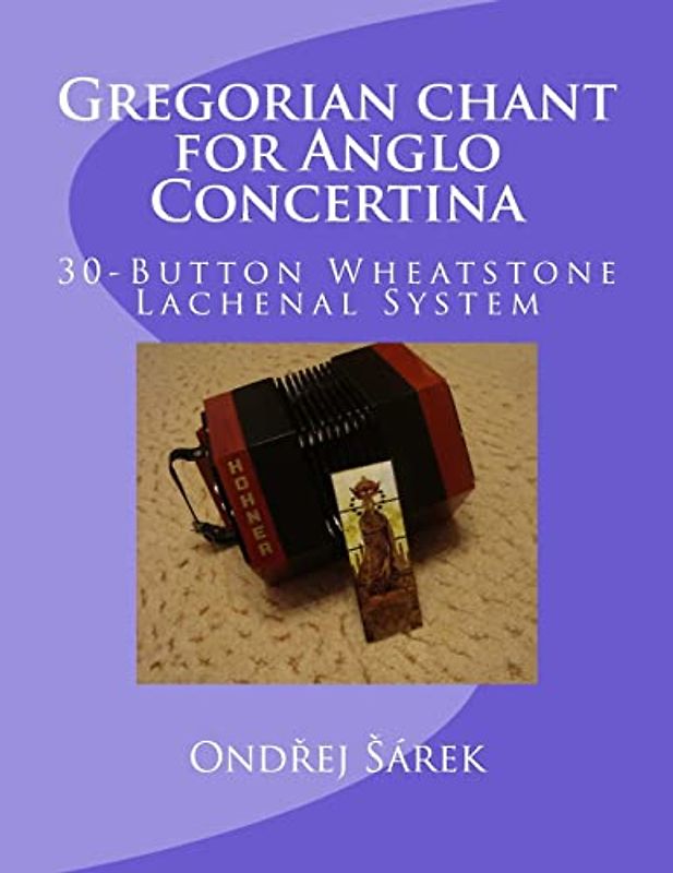 Gregorian chant for Anglo Concertina: 30-Button Wheatstone Lachenal System