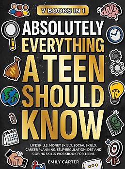Absolutely Everything a Teen Should Know