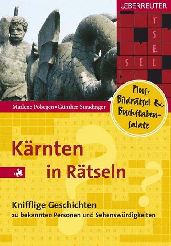 Kärnten in Rätseln. 50 knifflige Geschichten zu bekannten Personen und Sehenswürdigkeiten