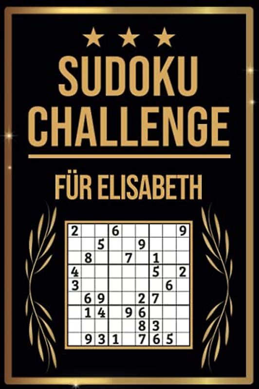 SUDOKU Challenge für Elisabeth: Sudoku Buch I 300 Rätsel inkl. Anleitungen & Lösungen I Leicht bis Schwer I A5 I Tolles Geschenk für Elisabeth
