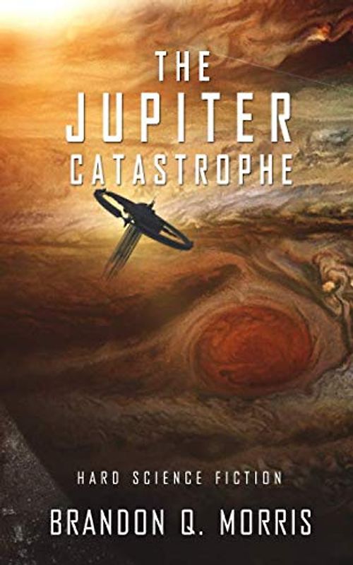 The Jupiter Catastrophe: Hard Science Fiction (Ice Moon, Band 5)