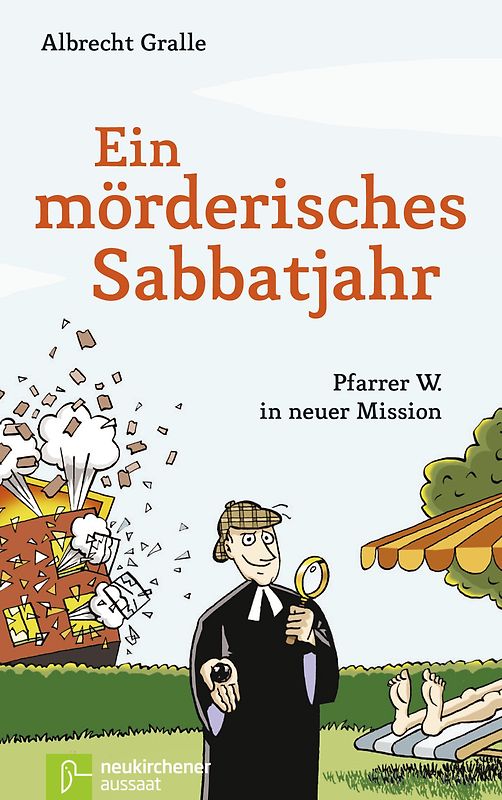 Ein mörderisches Sabbatjahr. Pfarrer W. in neuer Mission