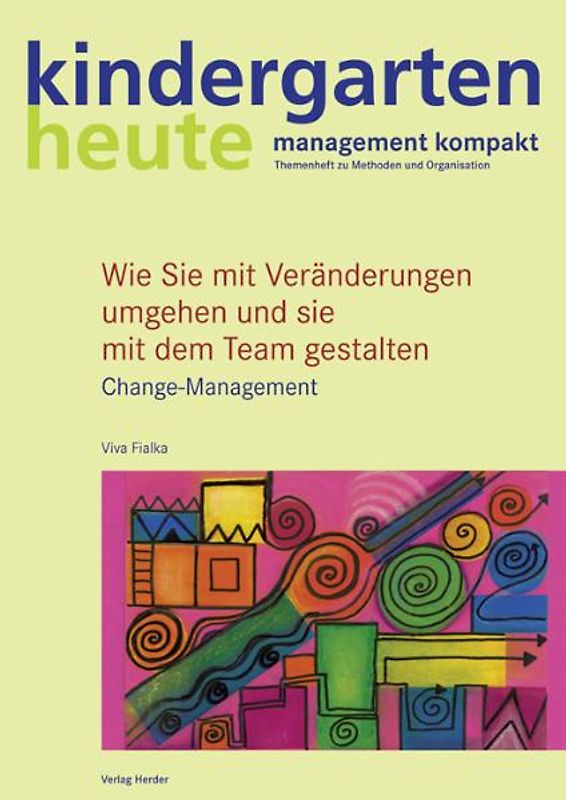Wie Sie mit Veränderungen umgehen und sie mit dem Team gestalten. Change-Management