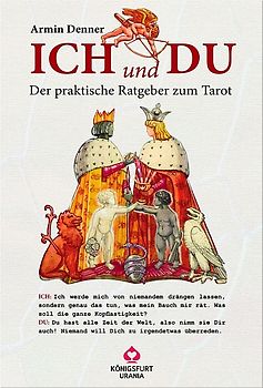 Ich und Du. Ein praktischer Ratgeber zum Tarot
