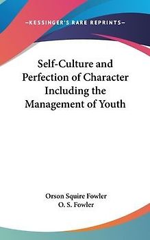 Self-Culture And Perfection Of Character Including The Management Of Youth