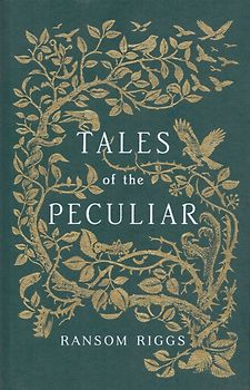 Tales of the Peculiar - Ransom Riggs [Hardcover]