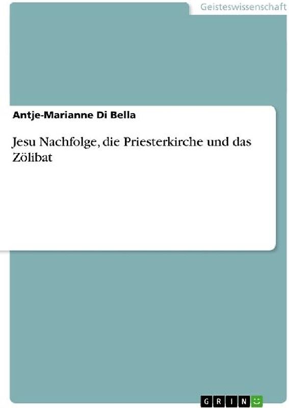 Jesu Nachfolge, die Priesterkirche und das Zölibat