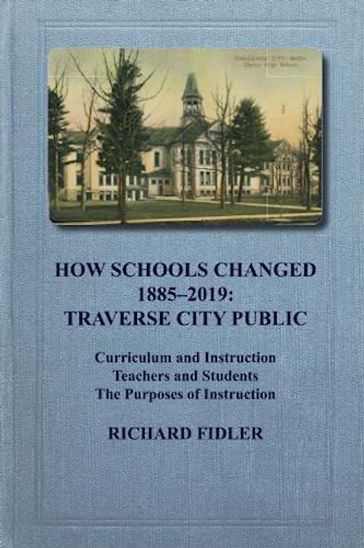 How Schools Changed, 1885–2019: Traverse City Public