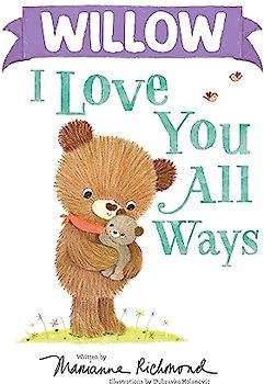 Willow I Love You All Ways