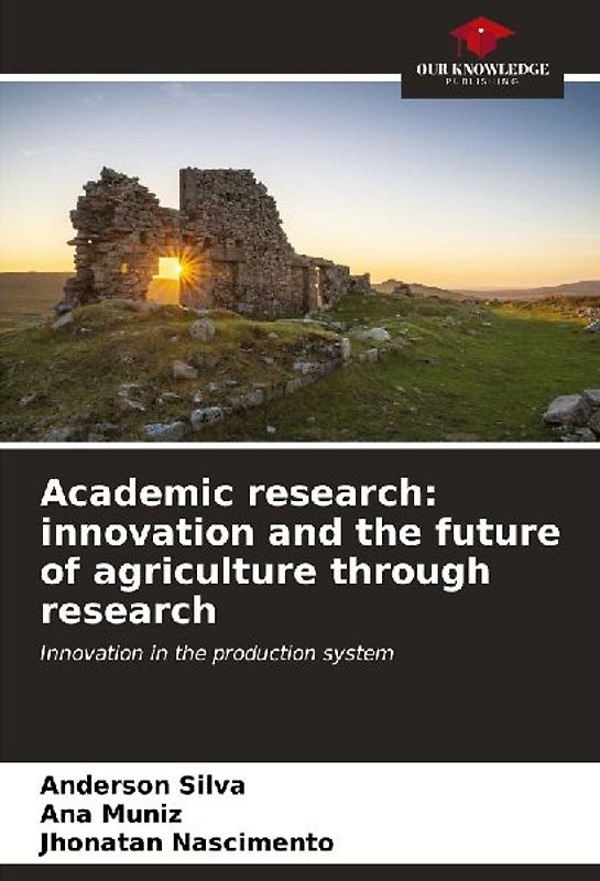 Academic research: innovation and the future of agriculture through research