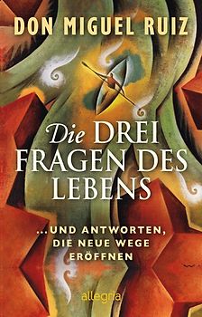 Die drei Fragen des Lebens