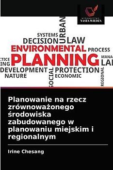 Planowanie na rzecz zrównowa¿onego ¿rodowiska zabudowanego w planowaniu miejskim i regionalnym