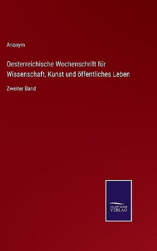 Oesterreichische Wochenschrift für Wissenschaft, Kunst und öffentliches Leben