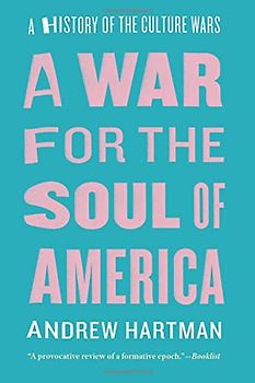 A War for the Soul of America: A History of the Culture Wars