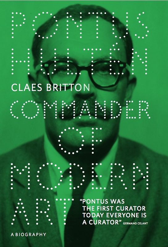 Pontus Hultén. Commander of Modern Art