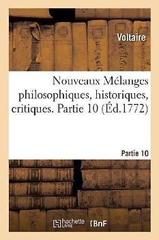 Nouveaux Mélanges Philosophiques, Historiques, Critiques. Partie 10