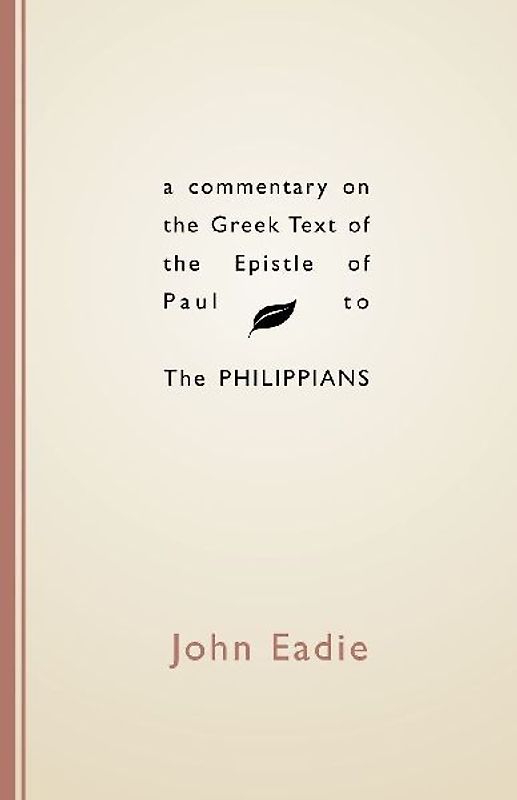 Commentary on the Greek Text of the Epistle of Paul to the Philippians