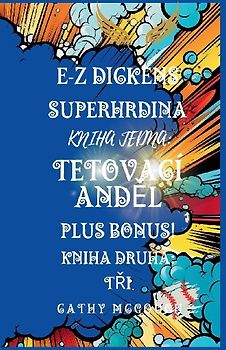 E-Z DICKENS SUPERHRDINA KNIHA 1 A 2 CZECH EDITION